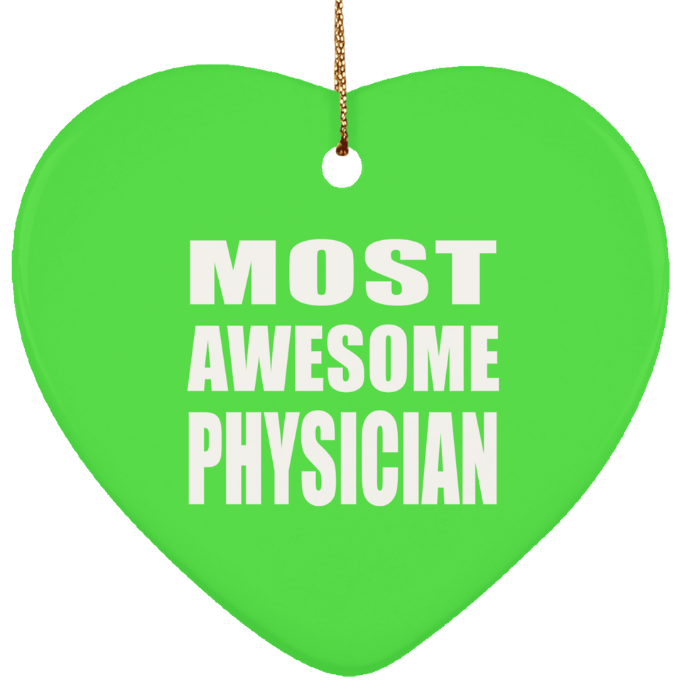 Most Awesome Physician - Heart Ornament