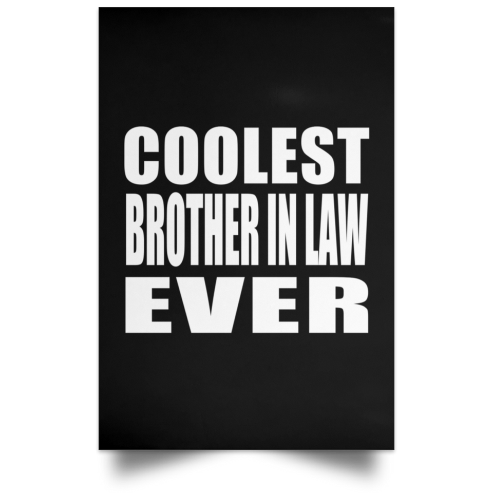 Coolest Brother In Law Ever - Poster Portrait