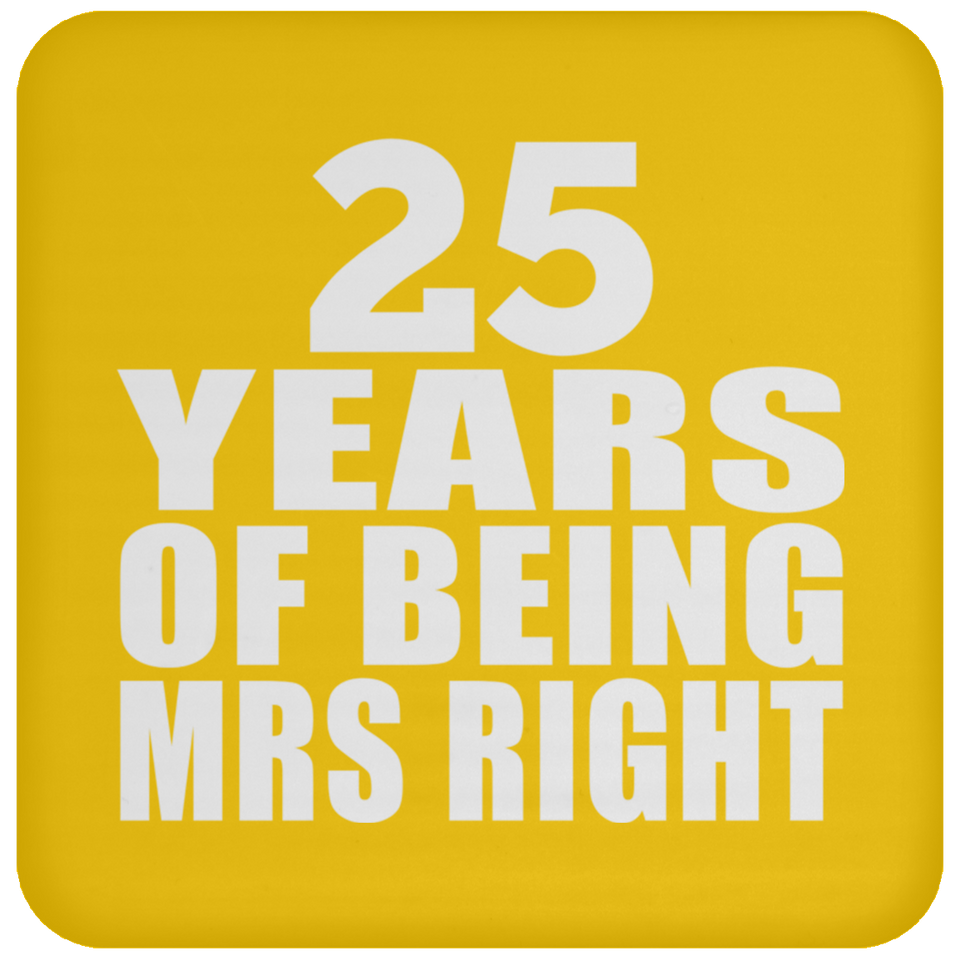 25th Anniversary 25 Years Of Being Mrs Right - Drink Coaster