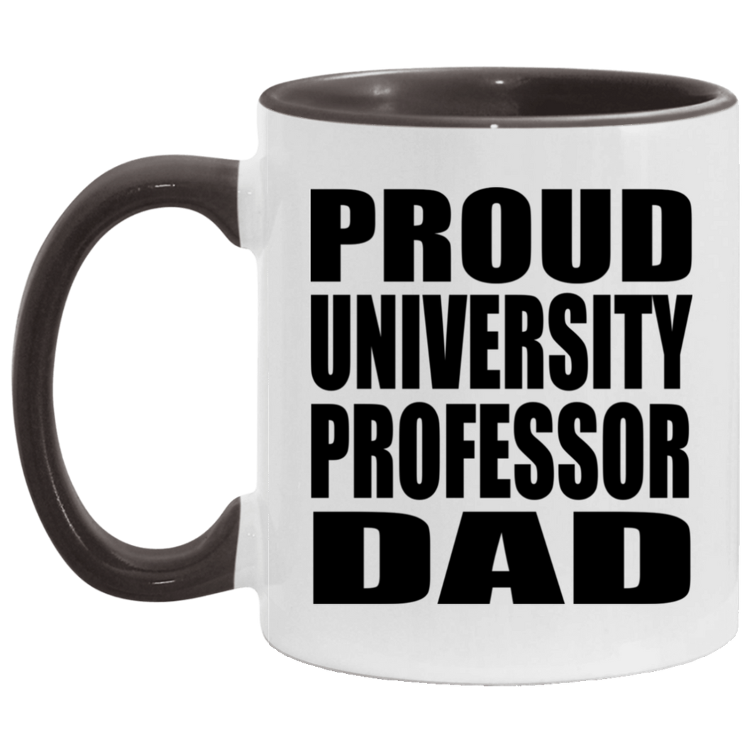 Proud University Professor Dad - 11oz Accent Mug Black