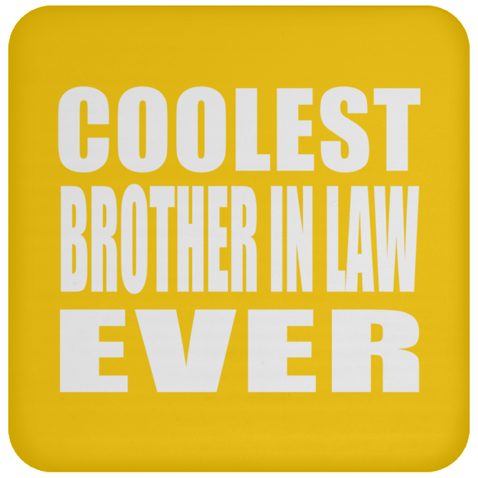Coolest Brother In Law Ever - Drink Coaster