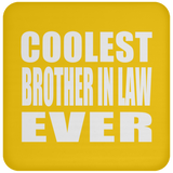 Coolest Brother In Law Ever - Drink Coaster