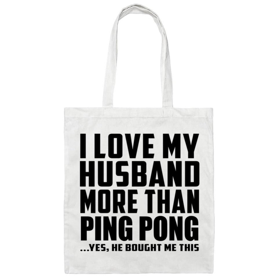 I Love My Husband More Than Ping Pong - Tote Bag White