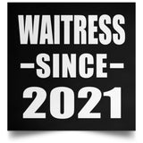 Waitress Since 2021 - Poster Square