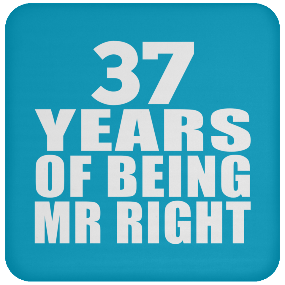 37th Anniversary 37 Years Of Being Mr Right - Drink Coaster