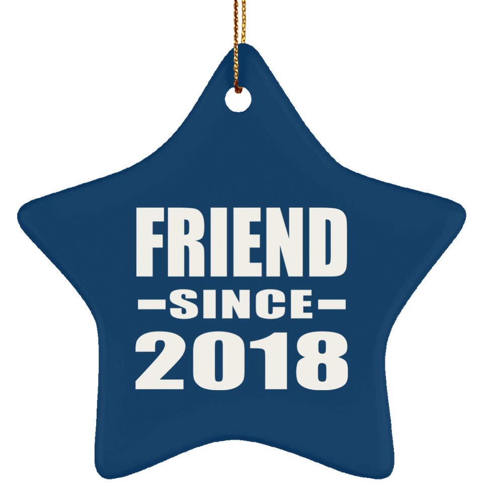 Friend Since 2018 - Star Ornament