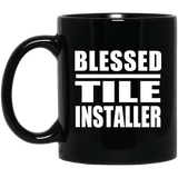 Blessed Tile Installer - 11oz Coffee Mug Black