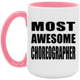 Most Awesome Choreographer - 15oz Accent Mug Pink