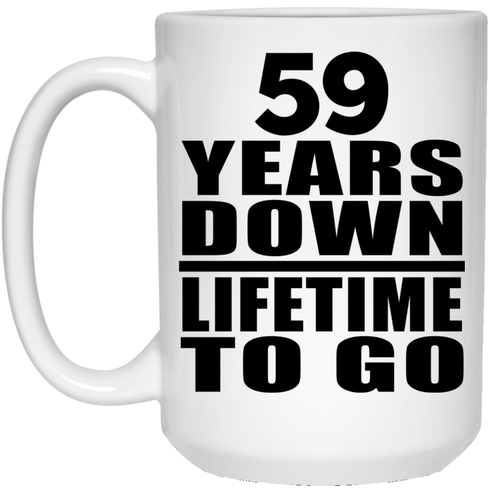 59th Anniversary 59 Years Down Lifetime To Go - 15 Oz Coffee Mug