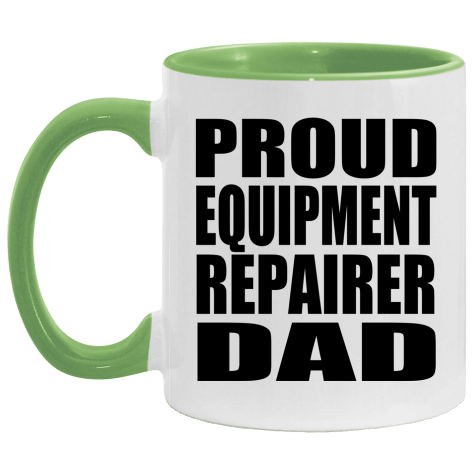 Proud Equipment Repairer Dad - 11oz Accent Mug Green