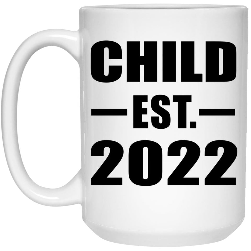 Child Established EST. 2022 - 15oz Coffee Mug
