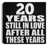 20th Anniversary 20 Years Still In Love After These Years - Canvas Square