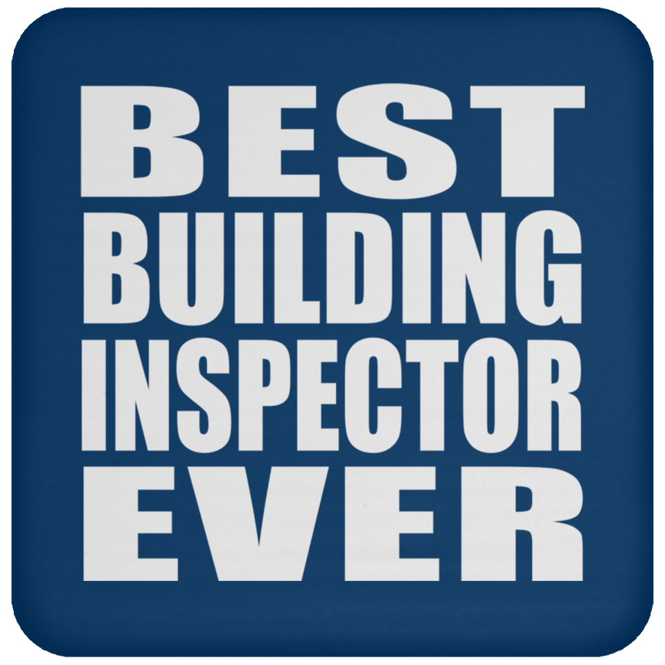 Best Building Inspector Ever - Drink Coaster