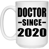 Doctor Since 2020 - 15oz Coffee Mug