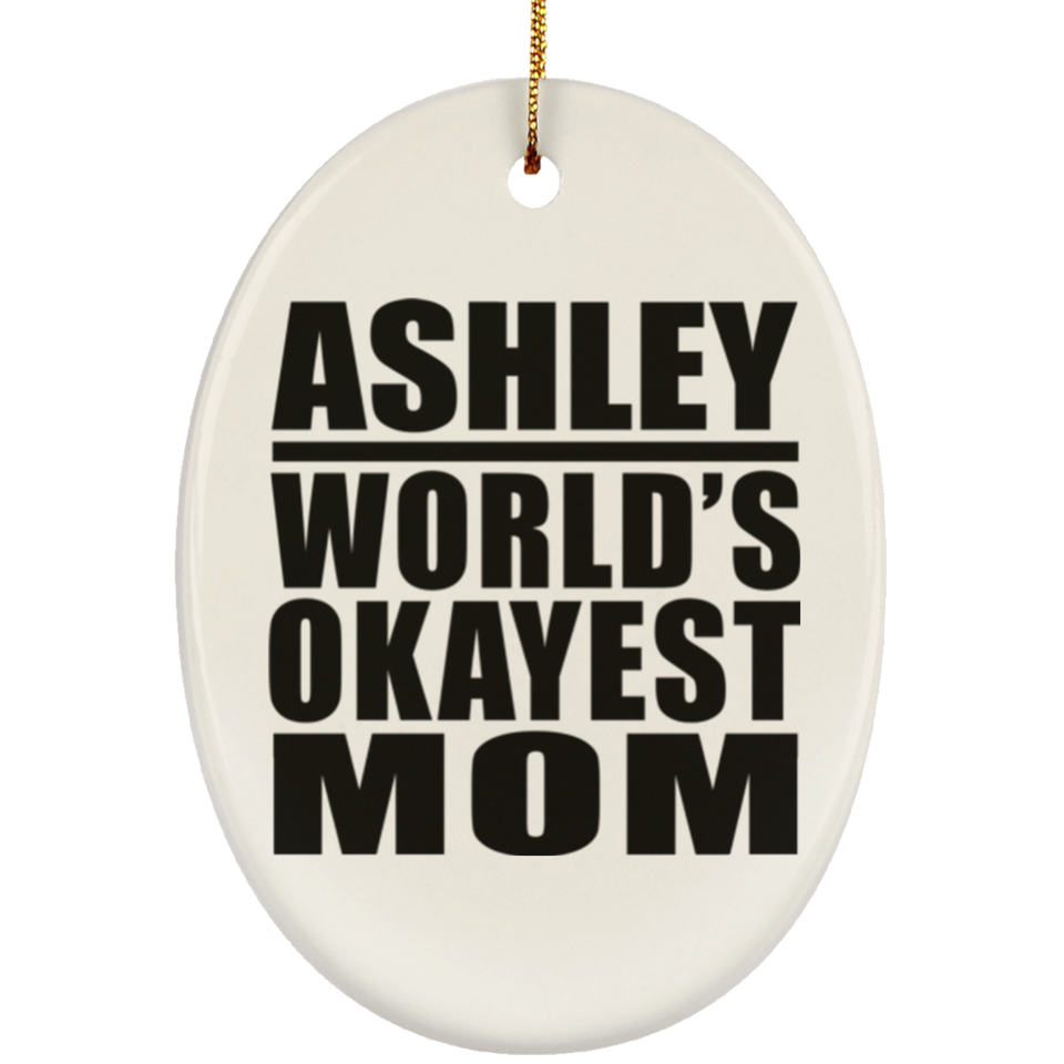 Ashley World's Okayest Mom - Oval Ornament