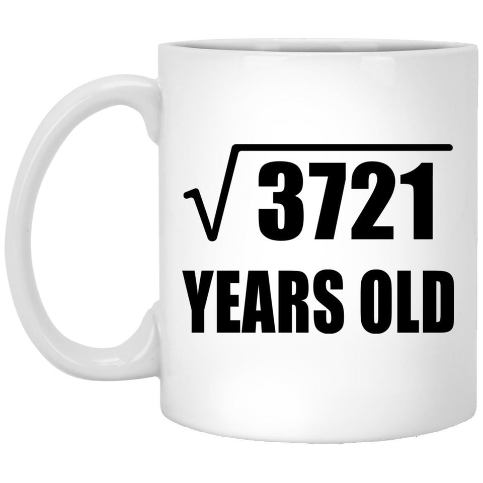 61st Birthday Square Root of 3721 Years Old - 11oz Coffee Mug