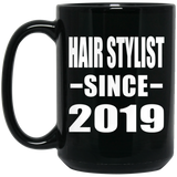 Hair Stylist Since 2019 - 15oz Coffee Mug Black