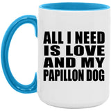 All I Need Is Love And My Papillon Dog - 15oz Accent Mug Blue