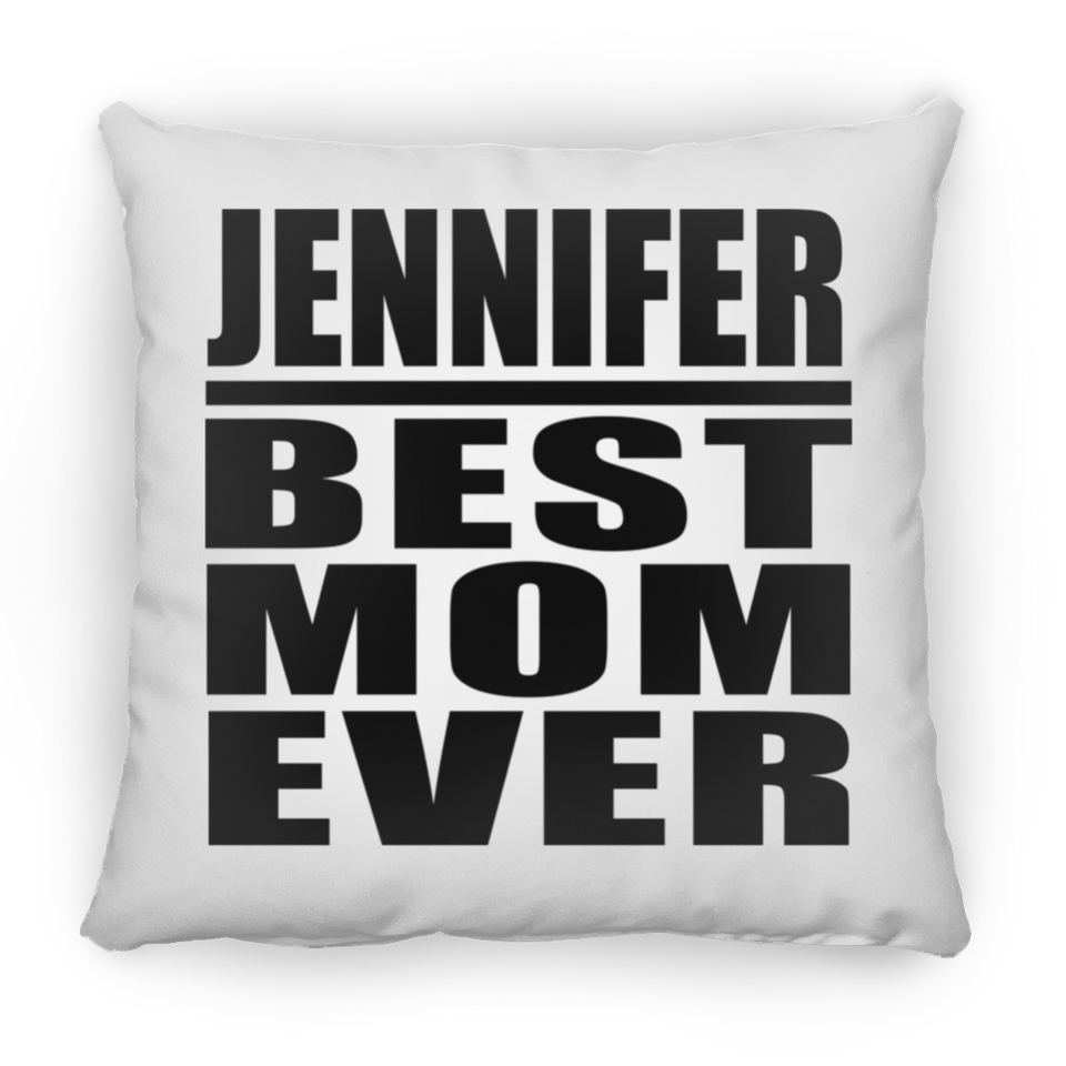 Jennifer Best Mom Ever - Throw Pillow