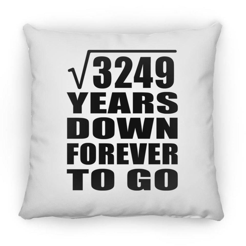 57th Anniversary Square Root of 3249 Years Down Forever To Go - Throw Pillow