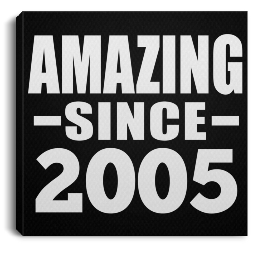 19th Birthday Amazing Since 2005 - Canvas Square