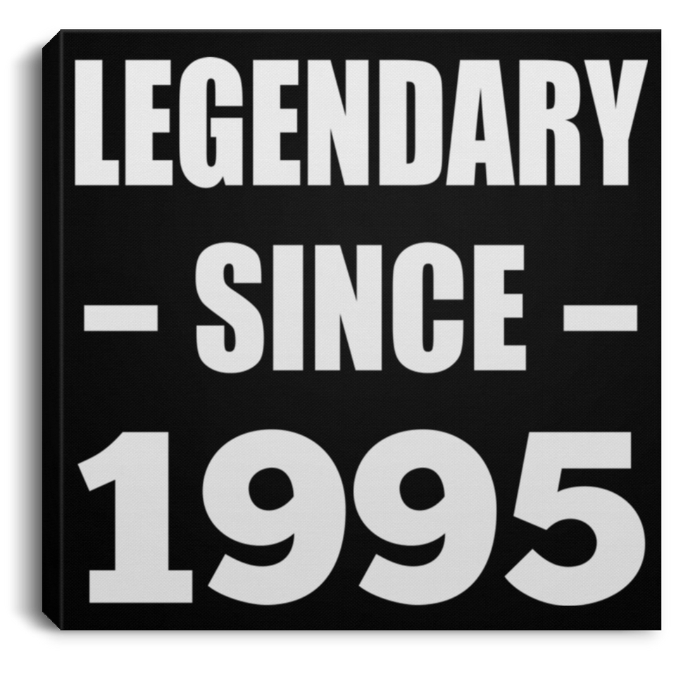 29th Birthday Legendary Since 1995 - Canvas Square