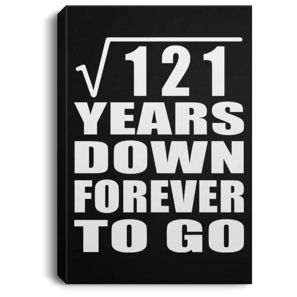 11th Anniversary Square Root of 121 Years Down Forever To Go - Canvas Portrait