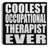 Coolest Occupational Therapist Ever - Canvas Square