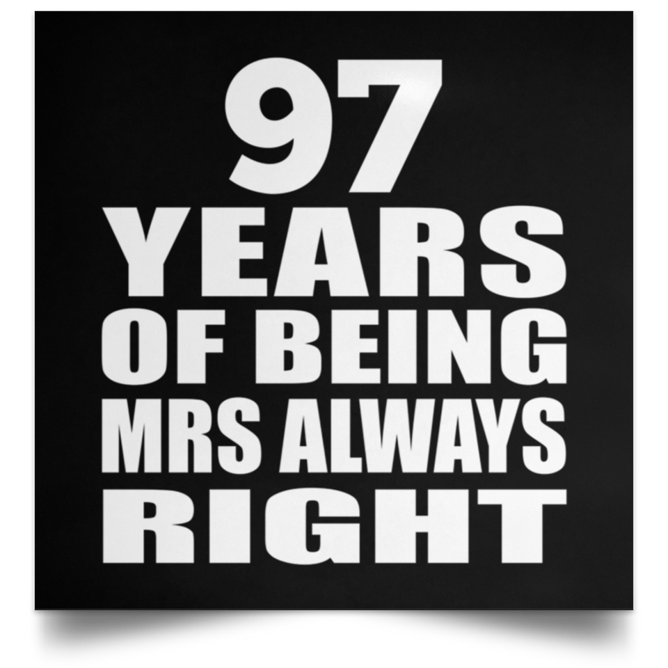 97th Anniversary 97 Years of Being Mrs Always Right - Poster Square