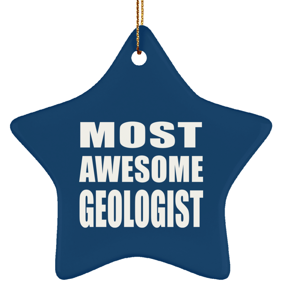 Most Awesome Geologist - Star Ornament