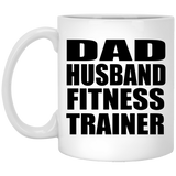 Dad Husband Fitness Trainer - 11oz Coffee Mug