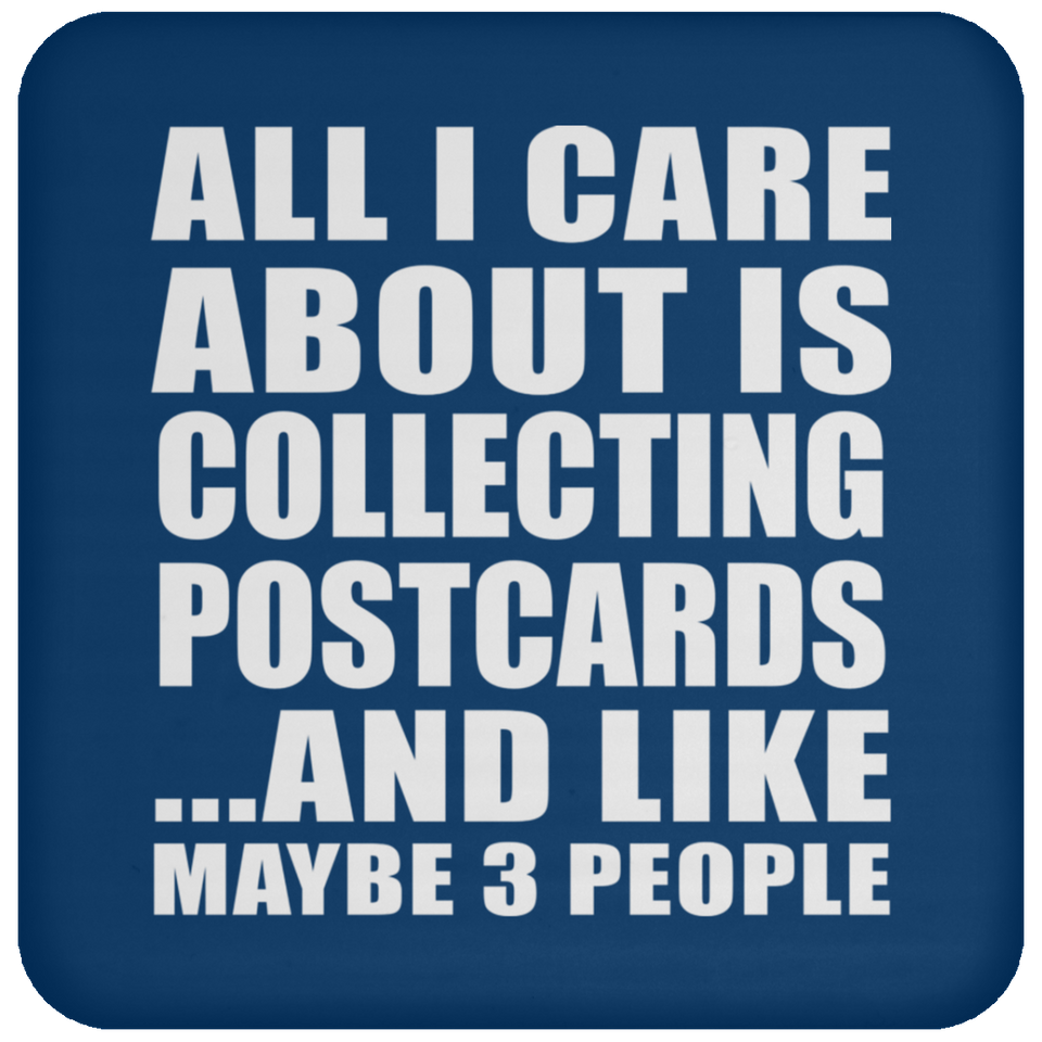 All I Care About Is Collecting Postcards - Drink Coaster