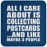All I Care About Is Collecting Postcards - Drink Coaster