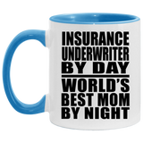 Insurance Underwriter By Day World's Best Mom By Night - 11oz Accent Mug Blue
