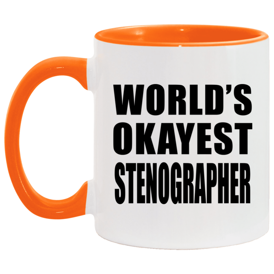 World's Okayest Stenographer - 11oz Accent Mug Orange