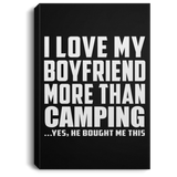 I Love My Boyfriend More Than Camping - Canvas Portrait