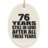 76th Anniversary 76 Years Still In Love After These Years - Oval Ornament