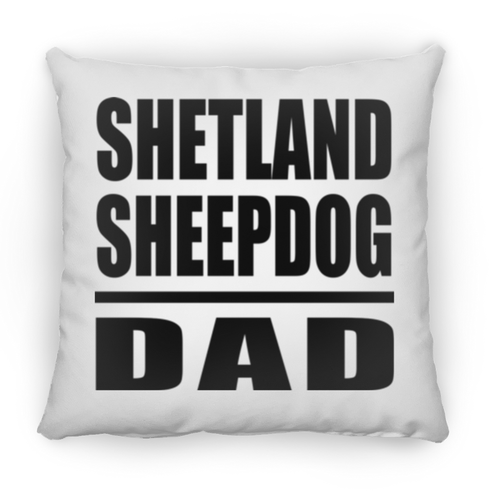 Shetland Sheepdog Dad - Throw Pillow
