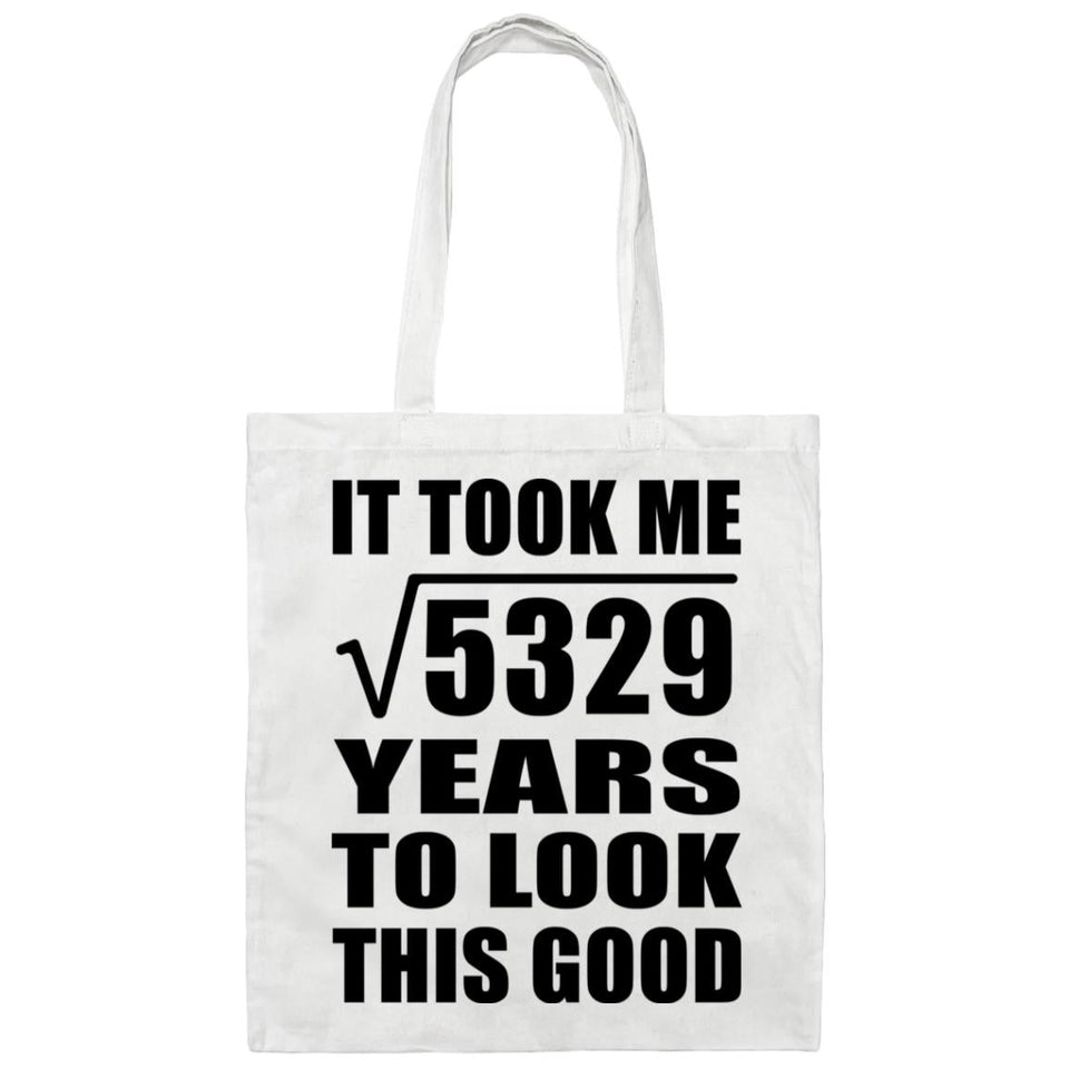73rd Birthday Took Square Root of 5329 Years To Look Good - Tote Bag White