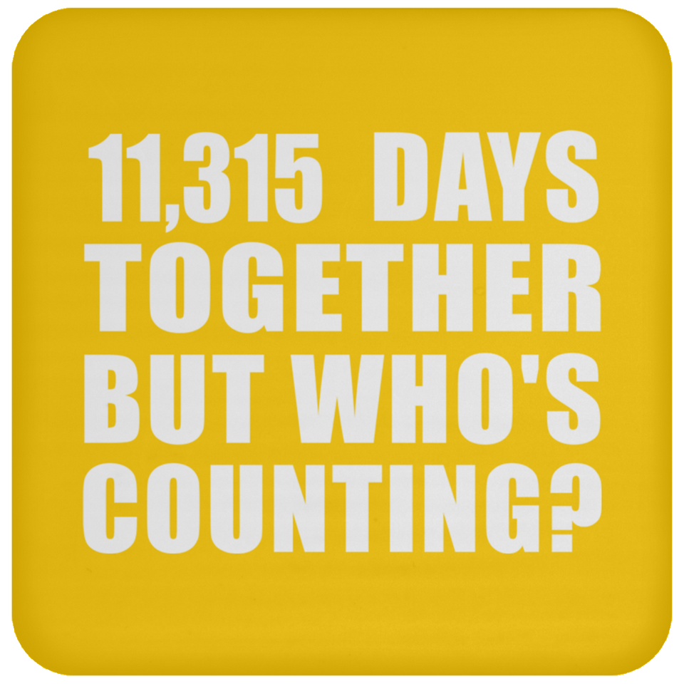 31st Anniversary 11,315 Days Together But Who's Counting - Drink Coaster