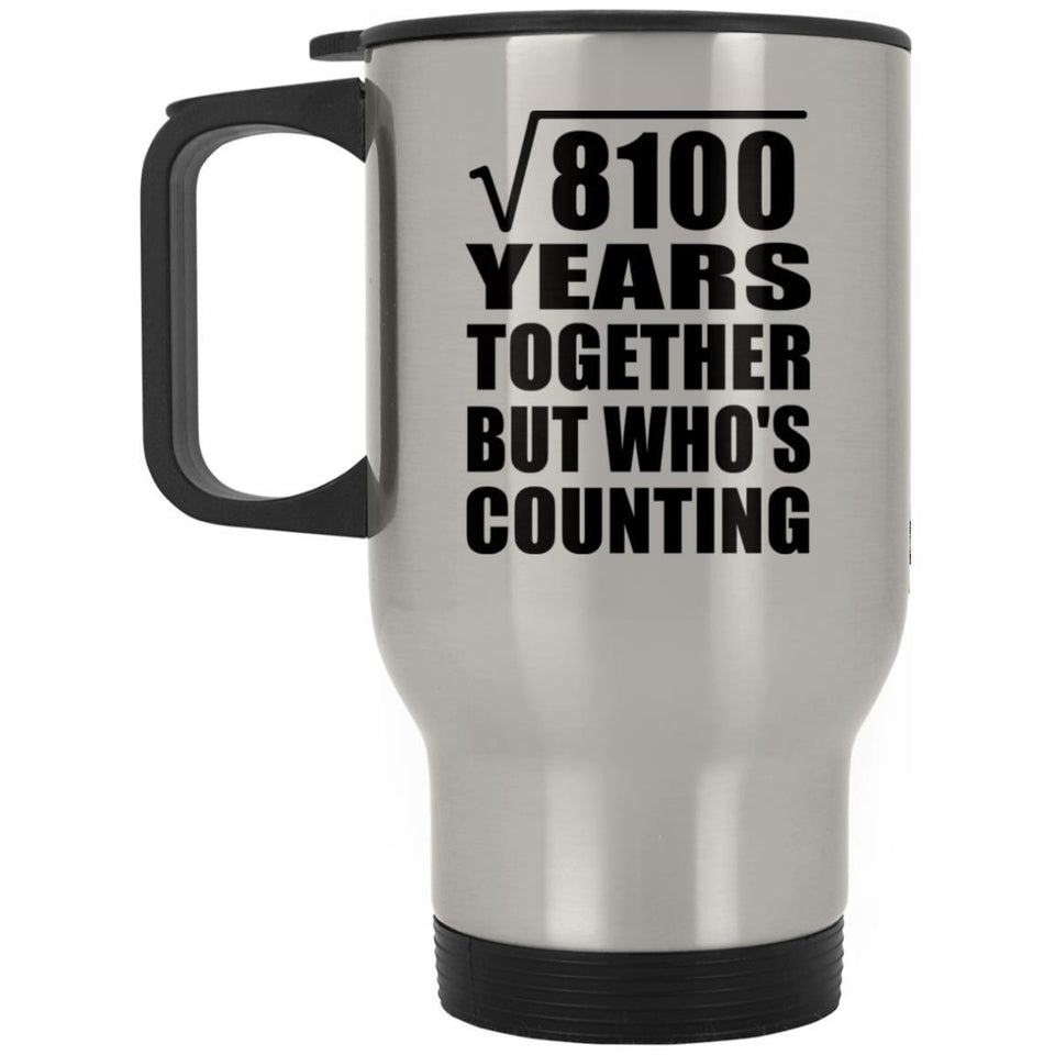 90th Anniversary Square Root of 8100 Years Who's Counting - Silver Travel Mug