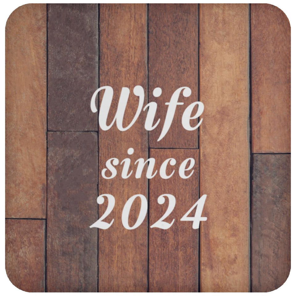 Wife Since 2024 - Drink Coaster E