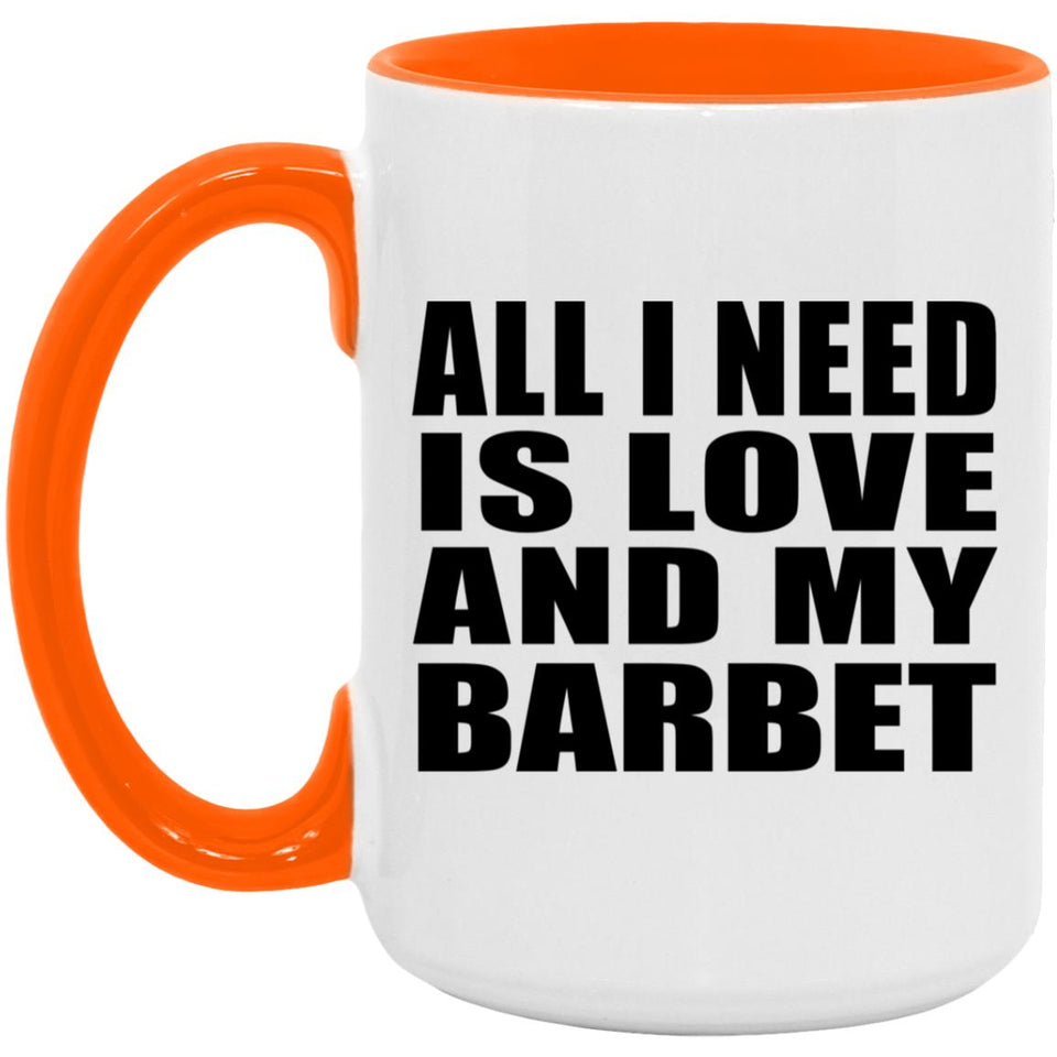 All I Need Is Love And My Barbet - 15oz Accent Mug Orange