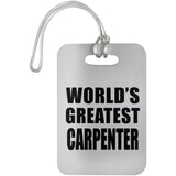 World's Greatest Carpenter - Luggage Bag Tag