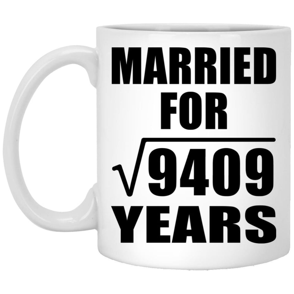 97th Anniversary Married For Square Root of 9409 Years - 11oz Coffee Mug