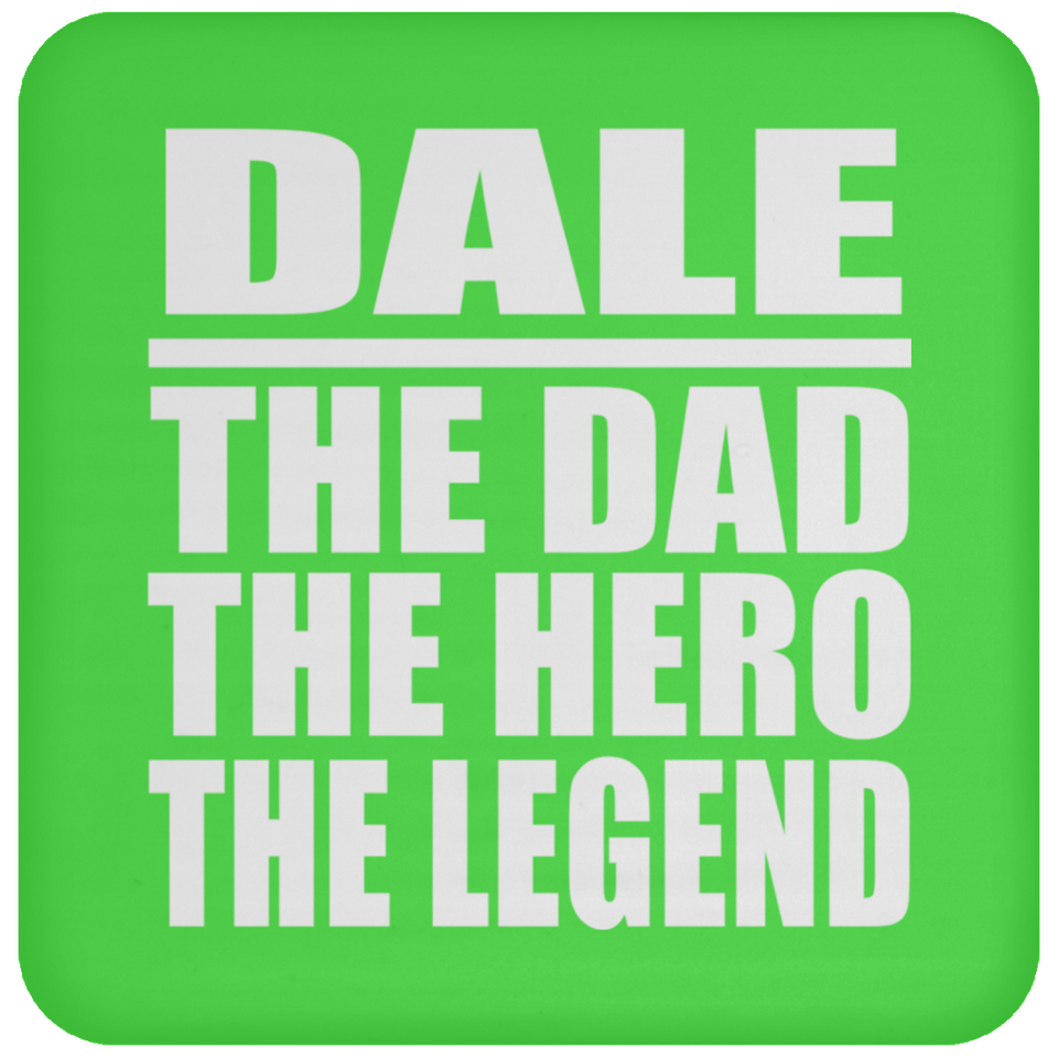 Dale The Dad The Hero The Legend - Drink Coaster