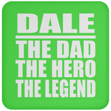 Dale The Dad The Hero The Legend - Drink Coaster