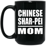 Chinese Shar-Pei Mom - 15oz Coffee Mug Black
