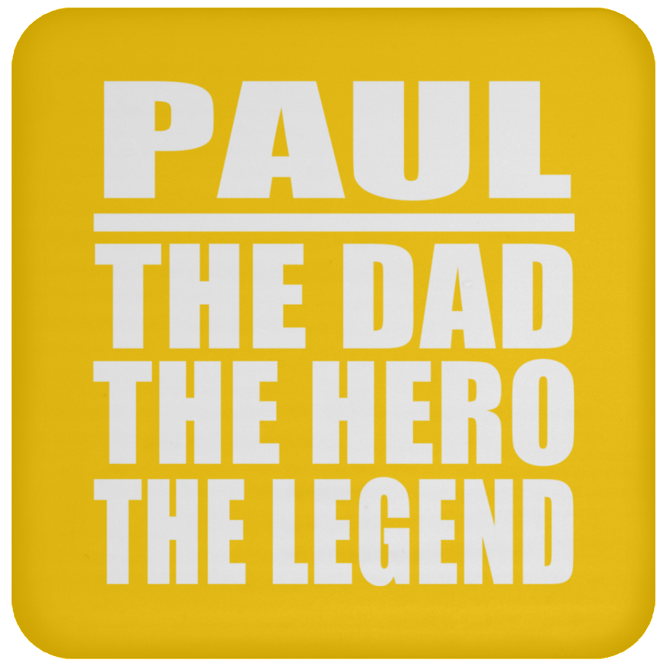 Paul The Dad The Hero The Legend - Drink Coaster
