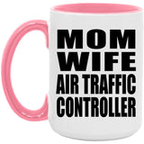 Mom Wife Air Traffic Controller - 15oz Accent Mug Pink